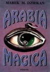 Arabia magica. Wiedza tajemna u Arabów przed islamem - Marek M. Dziekan