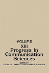 Progress in Communication Sciences, Volume 13 - George A. Barnett, Franklin J. Boster