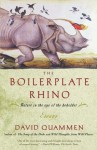 The Boilerplate Rhino: Nature in the Eye of the Beholder - David Quammen