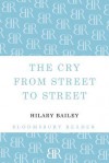 The Cry from Street to Street - Hilary Bailey