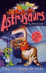 Day of the Dino-Droids - Steve Cole, Woody Fox