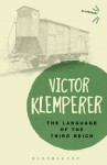 Language of the Third Reich: LTI: Lingua Tertii Imperii - Victor Klemperer