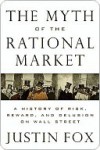 The Myth of the Rational Market - Justin Fox