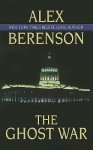 The Ghost War - Alex Berenson