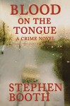 Blood On The Tongue - Stephen Booth