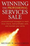 Winning the Professional Services Sale: Unconventional Strategies to Reach More Clients, Land Profitable Work, and Maintain Your Sanity - Michael McLaughlin