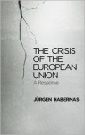 The Crisis of the European Union: A Response - Jürgen Habermas, Ciaran P. Cronin
