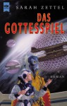 Das Gottesspiel - Sarah Zettel