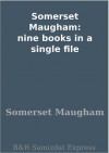 Somerset Maugham: nine books in a single file - W. Somerset Maugham