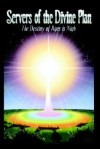 Servers of the Divine Plan: The Destiny of Ages is Nigh - 1st Books Library