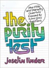 The Purity Test: Your Filth and Depravity Cheerfully Exposed by 2,000 Nosy Questions - Joselin Linder