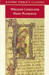 Piers Plowman: The B Version - Will's Visions of Piers Plowman, Do-Well, Do-Better and Do-Best: An Edition in the Form of Trinity College Cambridge MS B.15.17, Corrected and Restored from the Known Evidence, with Variant Readings (Revised Edition) - William Langland