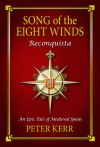 Song of the Eight Winds: Reconquista - An Epic Tale of Medieval Spain - Peter Kerr