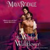 The Wicked Wallflower - Maya Rodale, Carolyn Morris