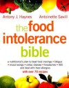 The Food Intolerance Bible: A Nutritionist's Plan to Beat Food Cravings, Fatigue, Mood Swings, Bloating, Headaches, IBS and Deal with Food Allergies - Antony J. Haynes, Antoinette Savill