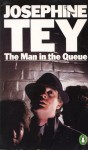 The Man In The Queue - Josephine Tey