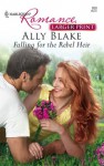 Falling for the Rebel Heir (Harlequin Romance, #4012) - Ally Blake