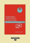 Australia's Greatest Disasters - John Miller