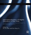 Internationalization of Higher Education in East Asia: Trends of Student Mobility and Impact on Education Governance - Ka Ho Mok, Kar Ming Yu