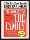 Bradshaw on: the Family: A New Way of Creating Solid Self-Esteem (MP3 Book) - John Bradshaw, Alan Bomar Jones