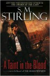 A Taint in the Blood: A Novel of the Shadowspawn - S.M. Stirling