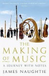 The Making of Music: A Journey with Notes - James Naughtie