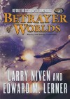 Betrayer Of Worlds (Fleet Of Worlds Series) - Larry Niven, Edward M. Lerner, Tom Weiner