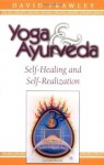 Yoga & Ayurveda: Self-Healing and Self-Realization - David Frawley