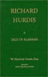 Richard Hurdis, A Tale Of Alabama - William Gilmore Simms