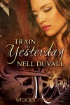 Train to Yesterday - Nell DuVall