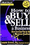 How to Buy and Sell a Business: How You Can Win in the Business Quadrant - Garrett Sutton