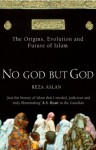 No God But God: The Origins, Evolution and Future of Islam - Reza Aslan