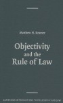 Objectivity and the Rule of Law - Matthew Kramer