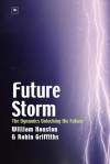 Future Storm: The Dynamics Unlocking the Future - Robin Griffiths, Robin Griffiths