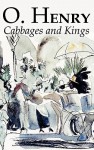 Cabbages and Kings - O. Henry