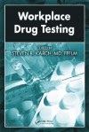 Workplace Drug Testing - Steven B. Karch