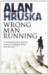 Wrong Man Running - Alan Hruska