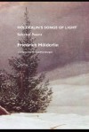 Holderlin's Songs of Light: Selected Poems - Friedrich Hölderlin, Jeremy Mark Robinson, Michael Hamburger