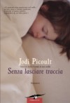 Senza lasciare traccia - Chiara Brovelli, Jodi Picoult