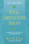 Vital Christian Living Issues - Roy B. Zuck