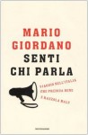 Senti Chi Parla. Viaggio Nell'italia Che Predica Bene E Razzola Male - Mario Giordano