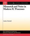 Mismatch and Noise in Modern IC Processes - Andrew Marshall, Mitchell A. Thornton