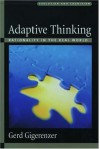 Adaptive Thinking: Rationality in the Real World - Gerd Gigerenzer