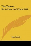 The Tysons: Mr. and Mrs. Nevill Tyson (1906) - May Sinclair