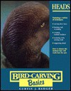 Bird Carving Basics: Heads - Curtis J. Badger