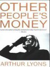 Other People's Money - Arthur Lyons