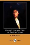 Crocker's Hole, and Frida; Or, the Lover's Leap (Dodo Press) - R.D. Blackmore