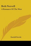 Beth Norvell: A Romance of the West - Randall Parrish