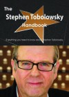 The Stephen Tobolowsky Handbook - Everything You Need to Know about Stephen Tobolowsky - Emily Smith