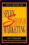 7 Second Marketing: How to Use Memory Hooks to Make You Instantly Stand Out in a Crowd - Ivan R. Misner